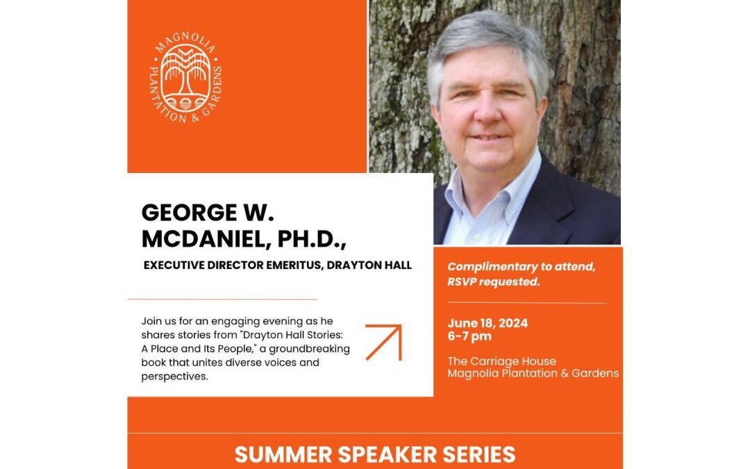 George W. McDaniel To Speak at Magnolia Plantation’s 2024 Series